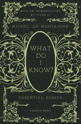 Que sais-je ? Essais essentiels - What Do I Know?: Essential Essays