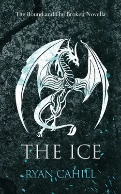 La Glace : La Novella des Liés et des Brisés - The Ice: The Bound and The Broken Novella