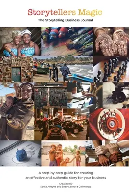 La magie des conteurs : le journal d'affaires de la narration : Un guide étape par étape pour créer une histoire efficace, authentique et cohérente pour les entreprises. - Storytellers Magic: The Storytelling Business Journal: A Step-by-Step Guide for Creating an Effective, Authentic and Consistent Story for