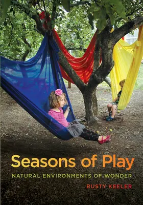 Les saisons du jeu : des environnements naturels merveilleux - Seasons of Play: Natural Environments of Wonder