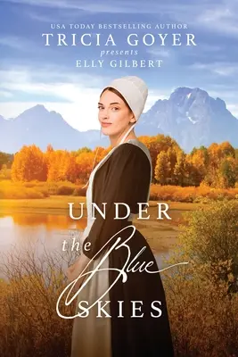 Sous le ciel bleu : Un roman amish sur le ciel de Big Sky Édition à grand tirage - Under the Blue Skies: A Big Sky Amish Novel LARGE PRINT Edition