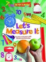 Mesurons-le - Pratiquer et apprendre avec des jeux et des activités - Let's Measure It - Practice and Learn with Games and Activities