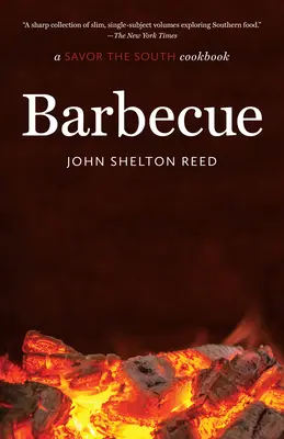 Barbecue : Un livre de cuisine pour savourer le Sud - Barbecue: A Savor the South Cookbook