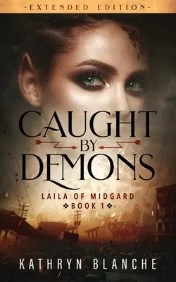 Lauréate des démons (Laila of Midgard Book 1 Extended Edition) - Caught by Demons (Laila of Midgard Book 1 Extended Edition)