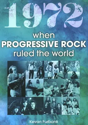 1972 : quand le rock progressif régnait sur le monde - 1972 When Progressive Rock Ruled the World