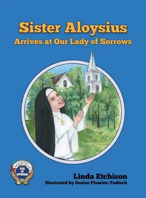 Sœur Aloysius arrive à Notre-Dame des Douleurs - Sister Aloysius Arrives at Our Lady of Sorrows