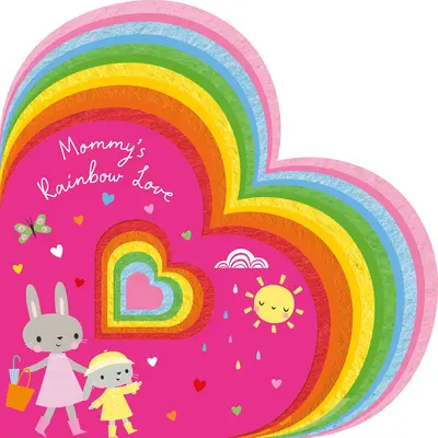 L'amour arc-en-ciel de maman - Mommy's Rainbow Love