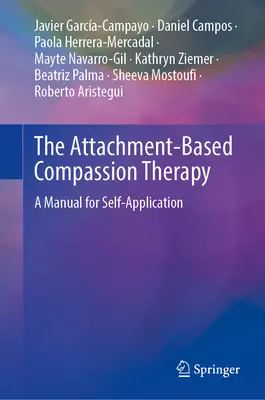 La thérapie de la compassion basée sur l'attachement : Un manuel d'auto-application - The Attachment-Based Compassion Therapy: A Manual for Self-Application