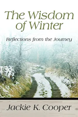 La sagesse de l'hiver : Réflexions sur le voyage - The Wisdom of Winter: Reflections from the Journey