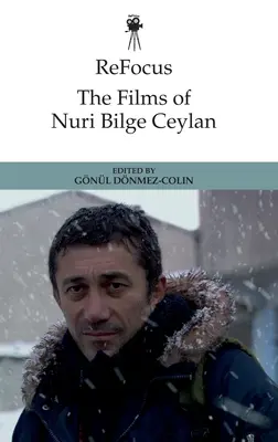 Refocus : Les films de Nuri Bilge Ceylan - Refocus: The Films of Nuri Bilge Ceylan