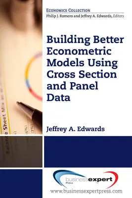 Construire de meilleurs modèles économétriques à l'aide de données transversales et de données de panel - Building Better Econometric Models Using Cross Section and Panel Data
