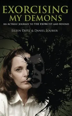 Exorciser mes démons : Le parcours d'une actrice vers l'Exorciste et au-delà - Exorcising My Demons: An Actress' Journey to the Exorcist and Beyond