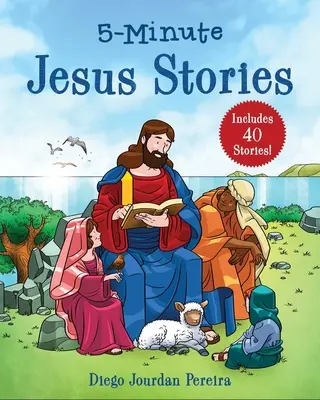 Histoires de Jésus en 5 minutes : Comprend 40 histoires ! - 5-Minute Jesus Stories: Includes 40 Stories!