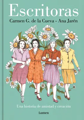 Escritoras : Una Historia de Amistad Y Creacin / Femmes écrivains : Une histoire d'amitié et de création - Escritoras: Una Historia de Amistad Y Creacin / Women Writers: A Story of Frien Dship and Creation