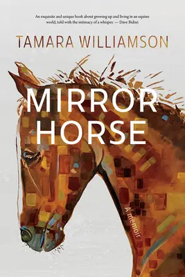 Le cheval miroir : Un mémoire - Mirror Horse: A Memoir