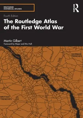 L'Atlas Routledge de la Première Guerre mondiale - The Routledge Atlas of the First World War