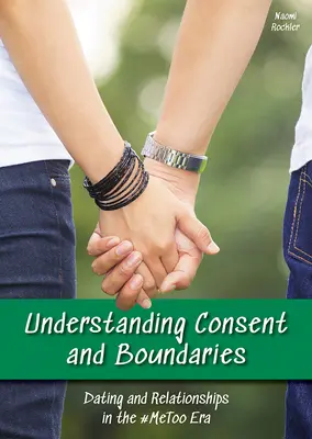 Comprendre le consentement et les limites : Rencontres et relations à l'ère #Metoo - Understanding Consent and Boundaries: Dating and Relationships in the #Metoo Era