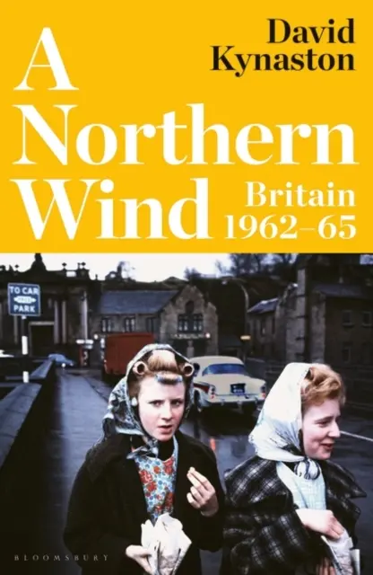 Un vent du nord - Grande-Bretagne 1962-1965 - A Northern Wind - Britain 1962-65