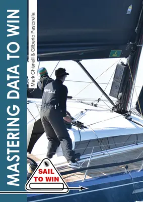 Maîtriser les données pour gagner : Comprendre ses instruments pour naviguer plus vite et gagner des courses - Mastering Data to Win: Understand Your Instruments to Sail Faster & Win Races