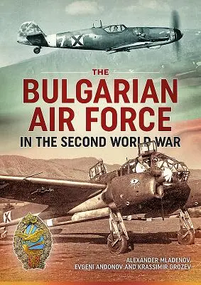 L'armée de l'air bulgare pendant la Seconde Guerre mondiale - The Bulgarian Air Force in the Second World War