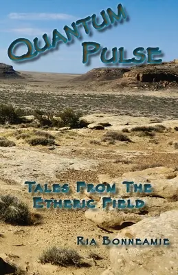 QUANTUM PULSE Histoires du champ éthérique - QUANTUM PULSE Tales From The Etheric Field