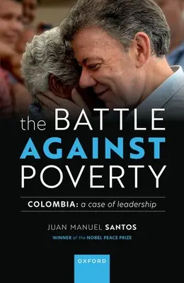 La bataille contre la pauvreté : Colombie : Un cas de leadership - The Battle Against Poverty: Colombia: A Case of Leadership