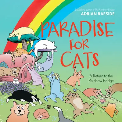 Le paradis des chats : Un retour au pont de l'arc-en-ciel - Paradise for Cats: A Return to the Rainbow Bridge