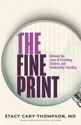 Les petits caractères : Entre les lignes de la parentalité, des enfants et de l'établissement de relations - The Fine Print: Between the Lines of Parenting, Children, and Relationship-Building