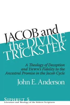 Jacob et la ruse divine : Une théologie de la tromperie et de la fidélité de YHWH à la promesse ancestrale dans le cycle de Jacob - Jacob and the Divine Trickster: A Theology of Deception and YHWH's Fidelity to the Ancestral Promise in the Jacob Cycle