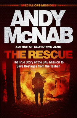 Le sauvetage : L'histoire vraie de la mission du SAS pour sauver des otages des talibans - The Rescue: The True Story of the SAS Mission to Save Hostages from the Taliban