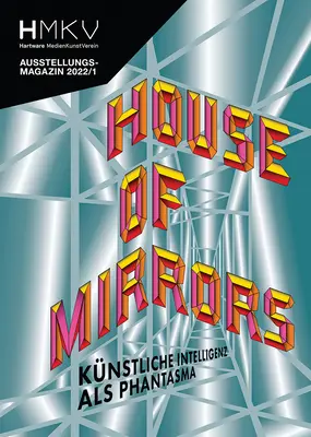 La maison des miroirs : Hmkv - House of Mirrors: Hmkv