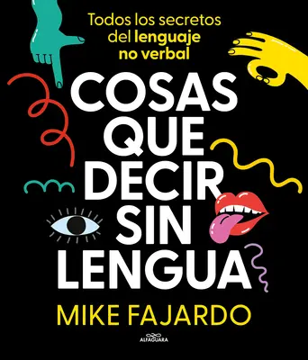 Cosas Que Decir Sin Lengua / Ce que nous disons sans même ouvrir la bouche - Cosas Que Decir Sin Lengua / Things We Say Without Even Opening Our Mouths