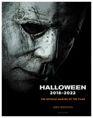 Halloween : Le making of officiel d'Halloween, Halloween Kills et Halloween Ends - Halloween: The Official Making of Halloween, Halloween Kills and Halloween Ends