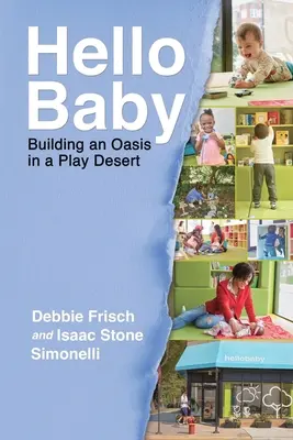 Bonjour bébé : Construire une oasis dans un désert de jeux - Hello Baby: Building an Oasis in a Play Desert