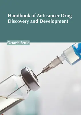Manuel de découverte et de développement de médicaments anticancéreux - Handbook of Anticancer Drug Discovery and Development