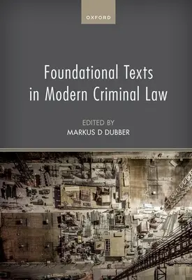 Textes fondamentaux du droit pénal moderne - Foundational Texts in Modern Criminal Law