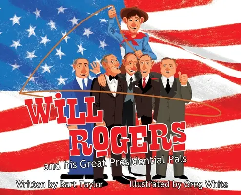 Will Rogers et ses grands copains présidentiels - Will Rogers and His Great Presidential Pals