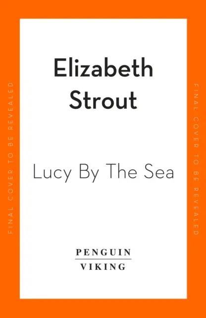 Lucy by the Sea - Par l'auteur de Oh William ! qui a été sélectionné pour le Booker. - Lucy by the Sea - From the Booker-shortlisted author of Oh William!