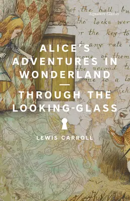Les Aventures d'Alice au pays des merveilles et De l'autre côté du miroir - Alice's Adventures in Wonderland and Through the Looking-Glass