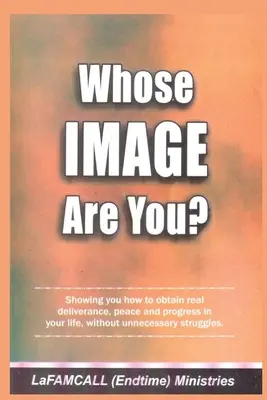 DE QUI ES-TU L'IMAGE ? LaFAMCALL : Livres de l'école Holy Ghost - WHOSE IMAGE ARE YOU? LaFAMCALL: Holy Ghost School Books