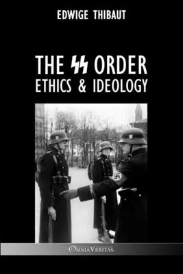 L'ordre SS : Éthique et idéologie - The SS Order: Ethics & Ideology