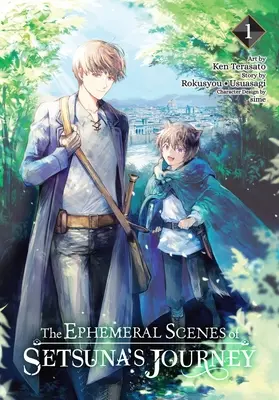 Les scènes éphémères du voyage de Setsuna, Vol. 1 (Manga) - The Ephemeral Scenes of Setsuna's Journey, Vol. 1 (Manga)