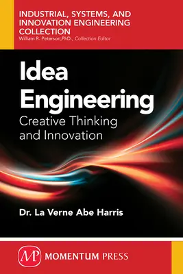 Ingénierie des idées : Pensée créative et innovation - Idea Engineering: Creative Thinking and Innovation
