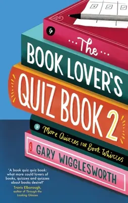 The Book Lover's Quiz Book 2 : More Quizzes for Book Whizzes (en anglais) - The Book Lover's Quiz Book 2: More Quizzes for Book Whizzes