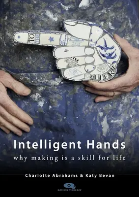 Des mains intelligentes : Pourquoi la fabrication est une compétence pour la vie - Intelligent Hands: Why Making Is a Skill for Life