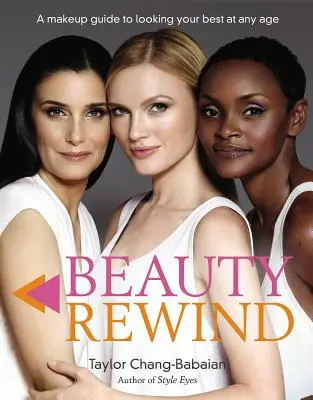 Beauty Rewind - Un guide de maquillage pour être au mieux de sa forme à tout âge - Beauty Rewind - A Makeup Guide to Looking Your Best at Any Age
