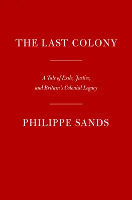 La dernière colonie : Un récit d'exil, de justice et de courage - The Last Colony: A Tale of Exile, Justice, and Courage