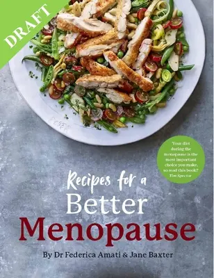 Recettes pour une meilleure ménopause : Une approche positive de la nutrition qui change la vie pour la pré, péri et post-ménopause - Recipes for a Better Menopause: A Life-Changing, Positive Approach to Nutrition for Pre, Peri and Post Menopause