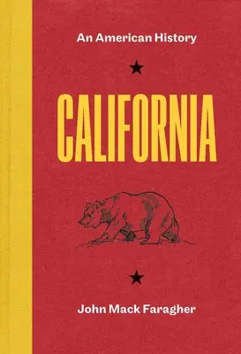 La Californie : Une histoire américaine - California: An American History