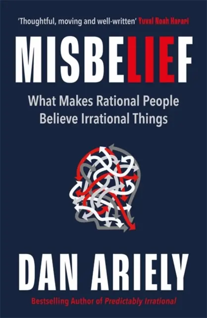 L'incrédulité - Ce qui fait croire aux gens rationnels des choses irrationnelles - Misbelief - What Makes Rational People Believe Irrational Things